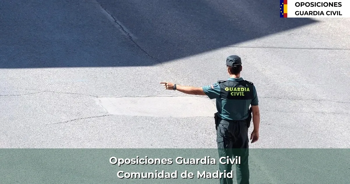 Oposiciones Guardia Civil en Comunidad de Madrid