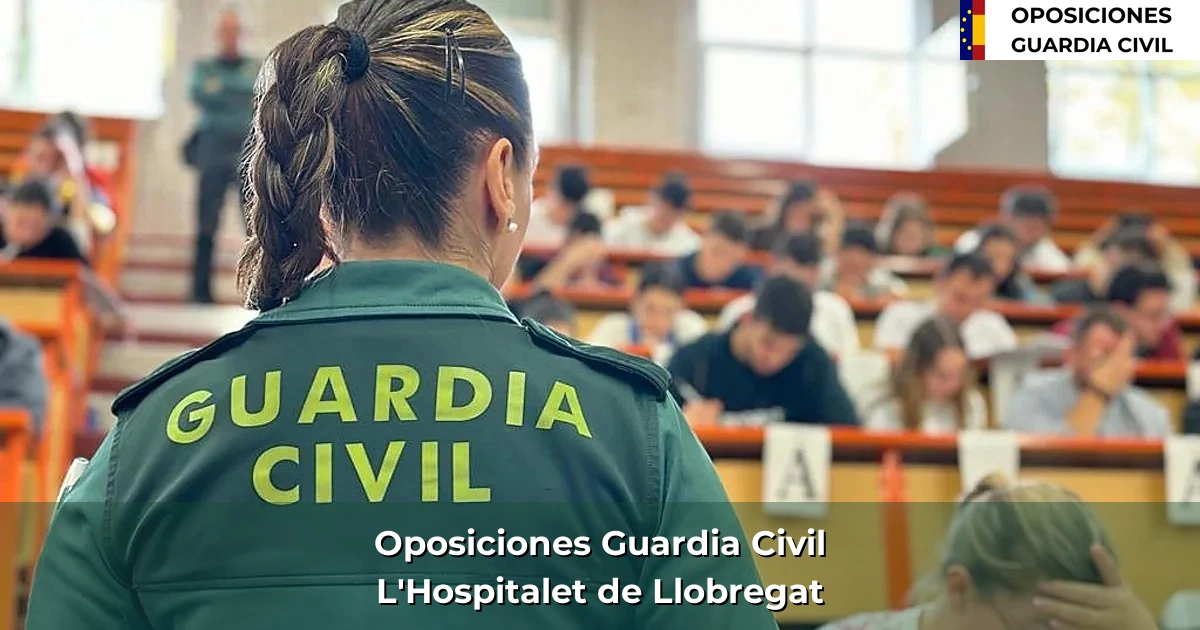 Oposiciones Guardia Civil en L'Hospitalet de Llobregat