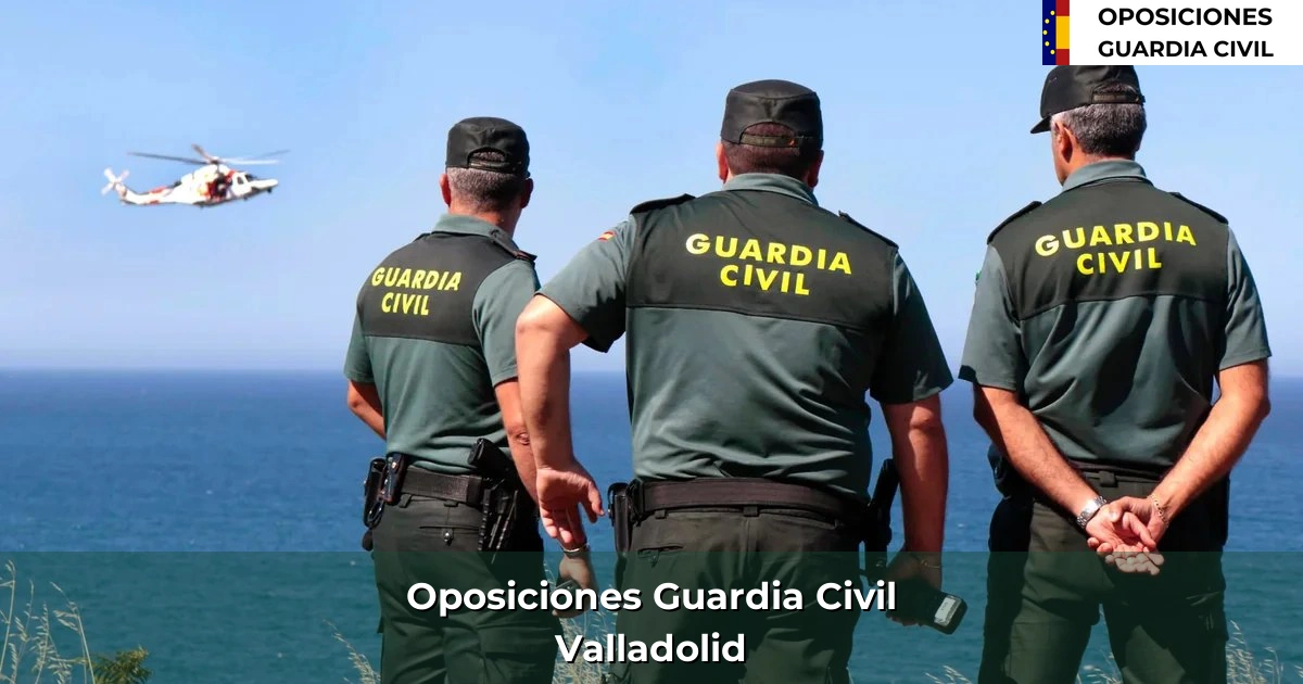 Oposiciones Guardia Civil en Valladolid